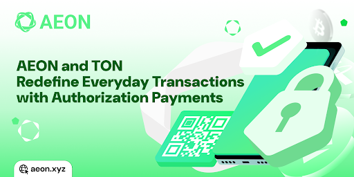 aeon-introduces-authorization-payments,-transforming-everyday-transactions-with-ton