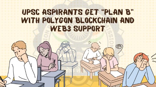 upsc-aspirants-get-“plan-b”-with-polygon-blockchain-and-$300k-fundraiser